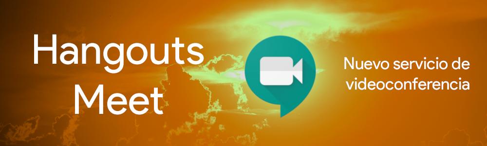 Un cielo anaranjado con un sol tapado por el icono de Hangouts Meet y texto Nuevo servicio de videoconferencia