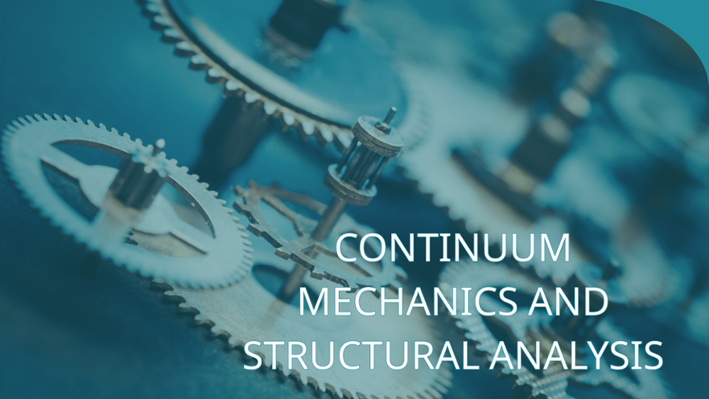 Engineering Research UCEAP_Continuum Mechanics and Structural Analysis