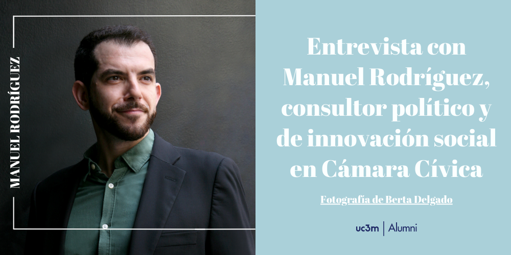 Entrevista con Manuel Rodríguez, consultor político y de innovación social en Cámara Cívica