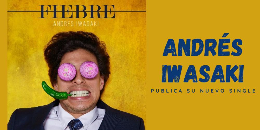 Andrés Iwasaki publica su nuevo single, 