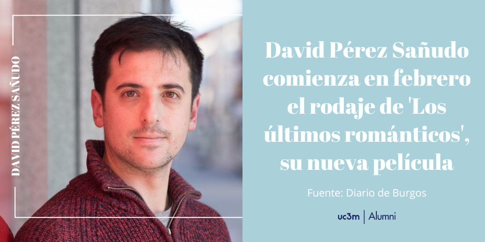 David Pérez Sañudo comienza en febrero el rodaje de 'Los últimos románticos', su nueva película
