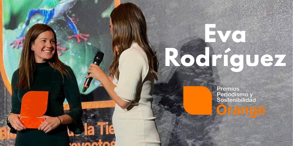 Eva Rodríguez gana el II Premio de Periodismo y Sostenibilidad de Orange