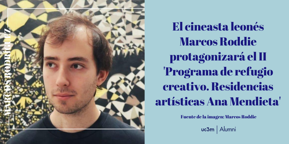 El cineasta leonés Marcos Roddie protagonizará el II 'Programa de refugio creativo. Residencias artísticas Ana Mendieta'