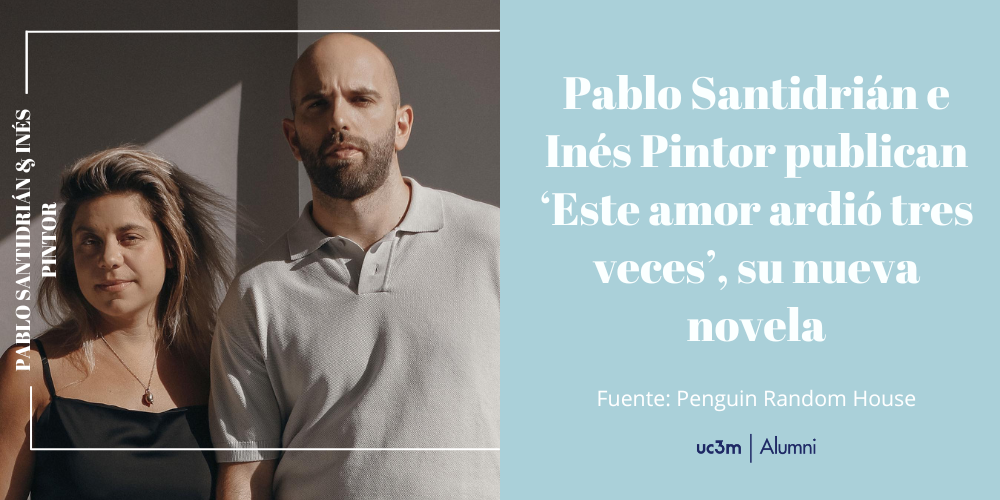 Pablo Santidrián e Inés Pintor publican ‘Este amor ardió tres veces’, su nueva novela