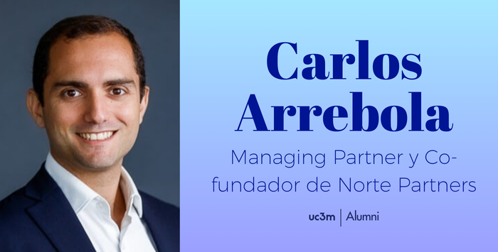 Carlos Arrebola es el Managing Partner y Co-fundador de Norte Partners