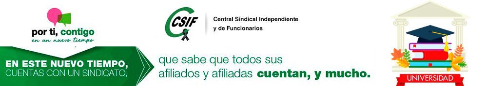 Imagen con el texto: CSIF: Central Sindical  Independiente y de Funcionarios. Por tí, contigo, en este nuevo tiempo cuentas con un sindicato que sabe que todos sus afiliados y afiliadas, cuentan, y mucho