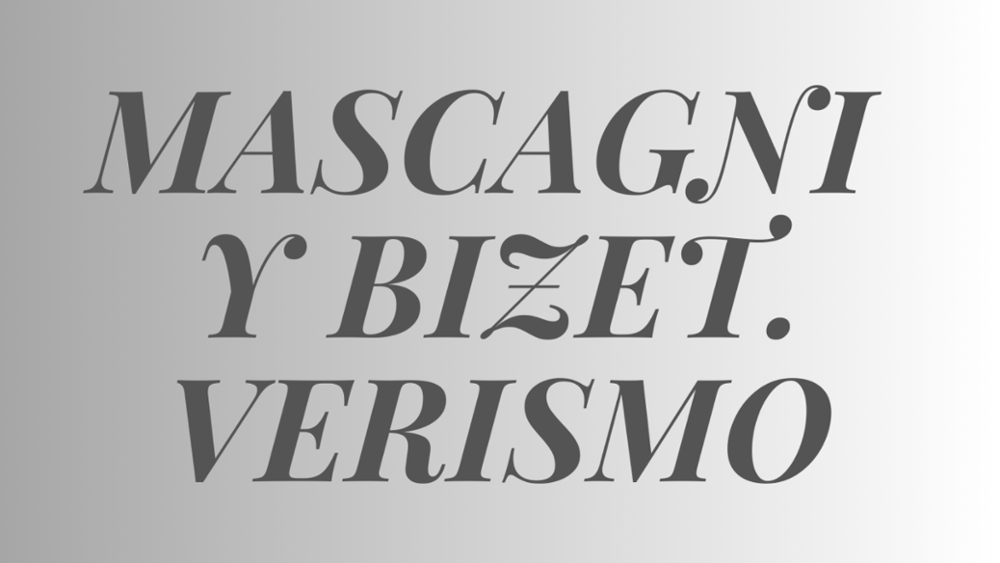 Mascagni y Bizet. Verismo