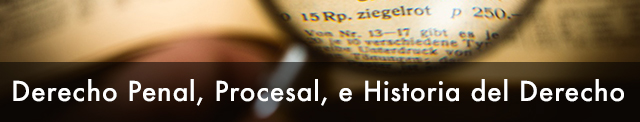 Derecho Penal, Procesal e Historia del Derecho