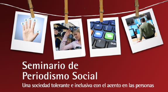 Seminario de periodismo social:Una sociedad tolerante e inclusiva con el acento en las personas