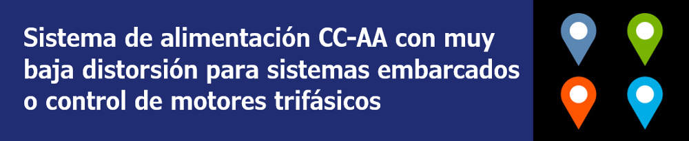 Sistema de alimentación CC-CA con muy baja distorsión para sistemas embarcados o control de motores trifásicos