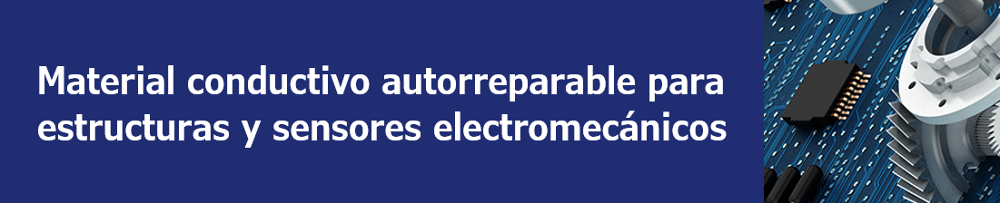 Material conductivo autorreparable para estructuras y sensores electromecánicos