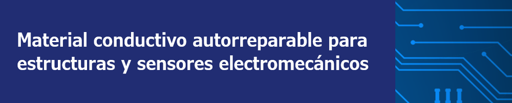 Material conductivo autorreparable para estructuras y sensores electromecánicos