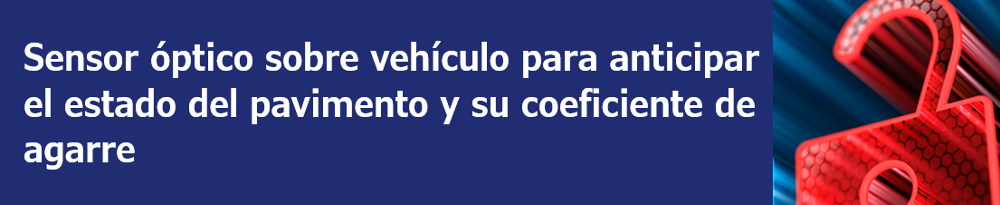 Sensor óptico sobre vehículo para anticipar el estado del pavimento y su coeficiente de agarre