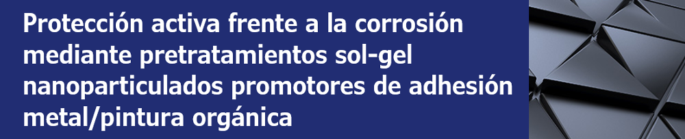 Protección activa frente a la corrosión mediante pretratamientos sol-gel nanoparticulados promotores de adhesión metal/pintura orgánica