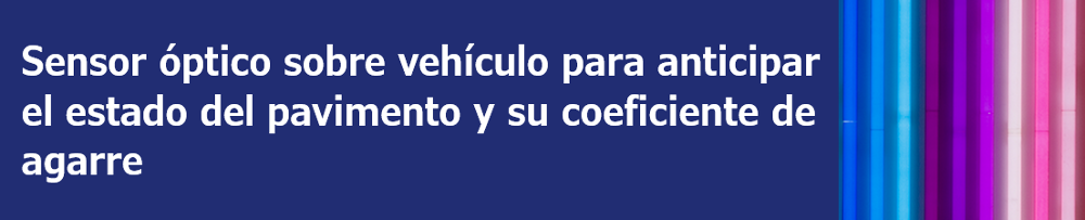 Sensor óptico sobre vehículo para anticipar el estado del pavimento y su coeficiente de agarre