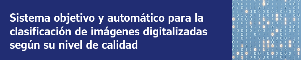 Sistema objetivo y automático para la clasificación de imágenes digitalizadas según su nivel de calidad