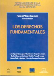 Pablo Pérez Tremps (coord.) Los derechos fundamentales Quito, Corporación editora nacional/Instituto de Derecho Público Comparado, 2004