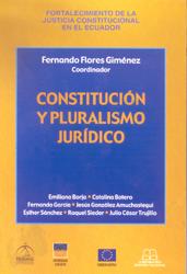 Fernando Flores Gimenez Constitución y pluralismo jurídico Quito, Corporación editora nacional/Instituto de Derecho Público Comparado, 2004