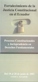 Cursos de formación Procesos constitucionales y Jurisprudencia en derechos fundamentales Quito, 17 a 19 de junio de 2003/Cuenca, 18 a 20 de junio de 2003