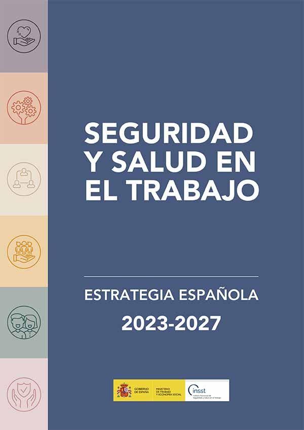  Estrategia ESPAÑOLA DE LA SEGURIDAD Y SALUD EN EL TRABAJO