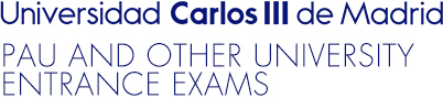 Universidad Carlos III de Madrid. PAU AND OTHER UNIVERSITY ENTRANCE EXAMS