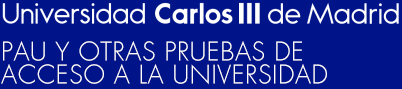 Universidad Carlos III de Madrid. PAU y otras pruebas de acceso a la Universidad