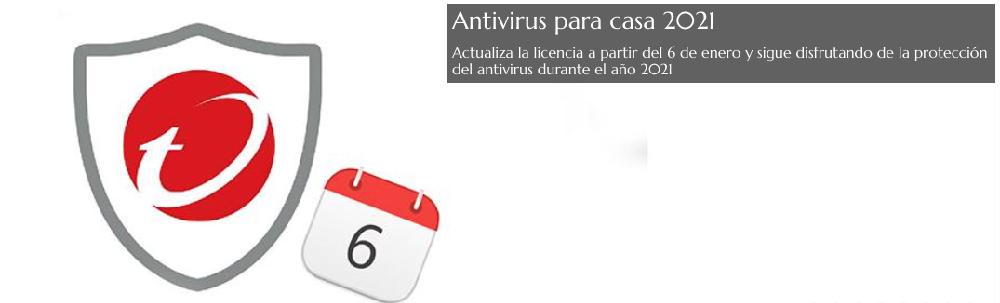 Antivirus para casa 2021. Actualiza la licencia a partir del 6 de enero y sigue disfrutando de la protección del antivirus durante el año 2021.