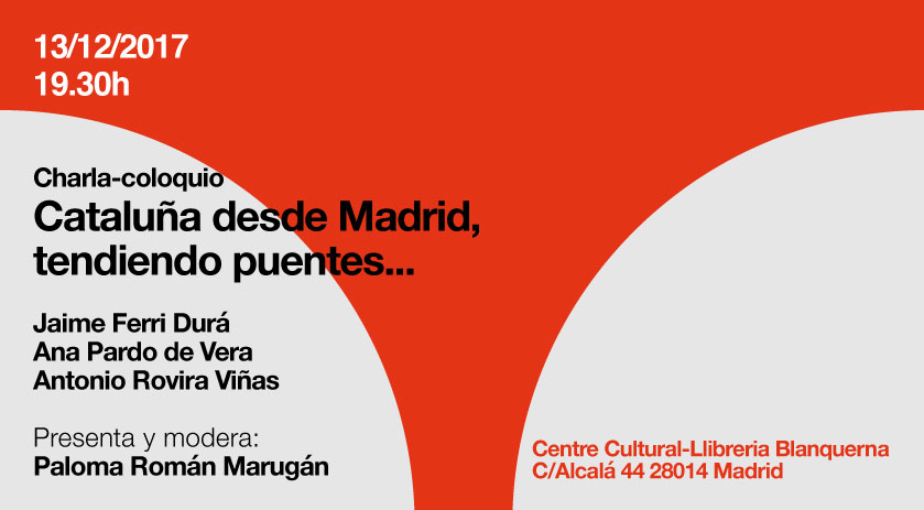 Charla-coloquio: Cataluña desde Madrid, tendiendo puentes...