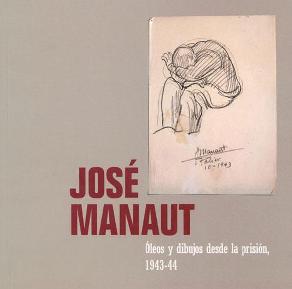 José Manaut: óleos y dibujos desde la prisión, 1943-1944. 