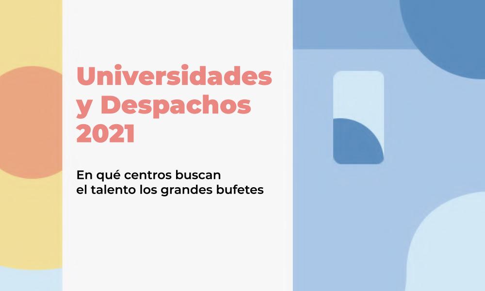 Informe Universidades y Despachos 2021
