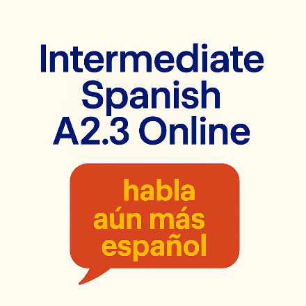 Intermediate Online Spanish A2.3